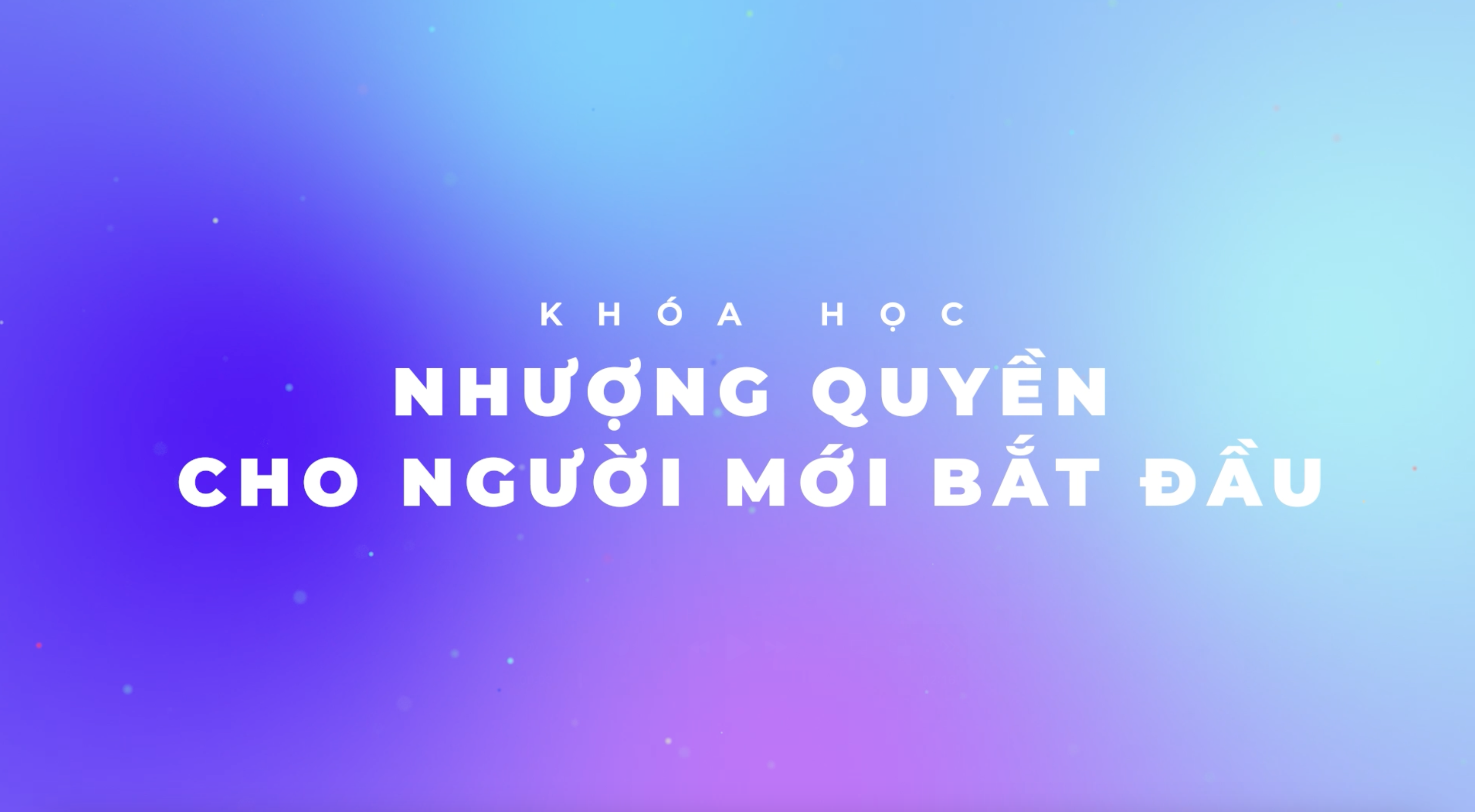 NHƯỢNG QUYỀN CHO NGƯỜI MỚI BẮT ĐẦU